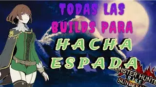 MHRise SuNBreaK | TODAS las BUILDS/SETS para HACHA ESPADA (Switch Axe) 