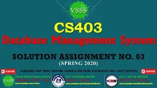 SOLUTION Assignment No. 3 (CS403 – Database Management System) Spring 2020