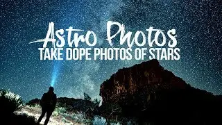 Take DOPE photos of STARS!  - ASTRO PHOTOGRAPHY