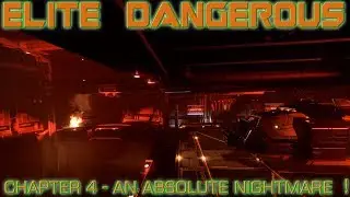 🎃Elite Dangerous Chapter 4 - AN ABSOLUTE NIGHTMARE!