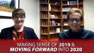Making Sense of 2019 & Moving Forward Into 2020