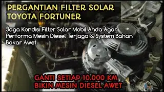 Ganti secara berkala filter solar mobil anda agar mesin diesel awet GANTI FILTER SOLAR FORTUNER |