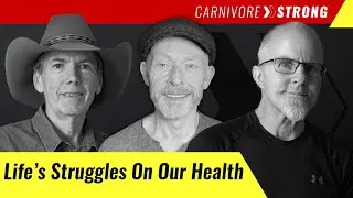Carnivore Strong: Life's Struggles On Our Health!