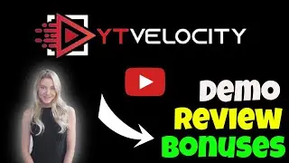 YT Velocity Demo Review 2021: YT Velocity Demo Review Shows How to Get High Ranking Youtube Videos