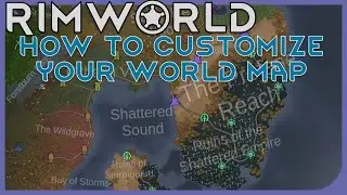 How-to Customize Your World Map! [RimWorld]