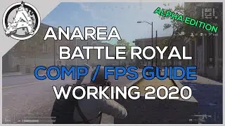 ULTIMATE FPS and Competitive Guide  - ANAREA Battle Royal (Alpha Edition)