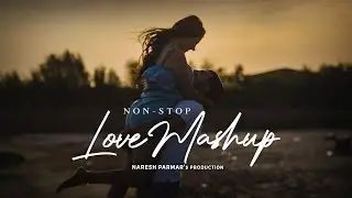 Nonstop Love Mashup 2023 | Naresh Parmar | Night Drive Mashup | Road Trip | Chillout | Love Songs