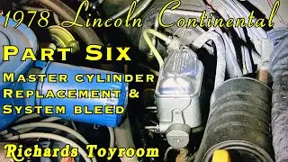 1978 LINCOLN CONTINENTAL PART VI: MASTER CYLINDER REPLACEMENT AND SYSTEM BLEED  HD 1080p