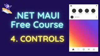 .NET MAUI Free Course # 4  -  .NET MAUI Controls