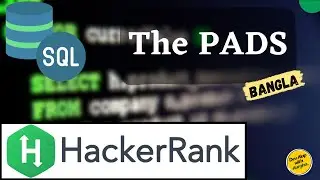 The PADS | HackerRank SQL Problem Solving (Bangla)