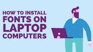 How to Install Fonts On Laptop Computers