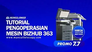 TUTORIAL PENGOPERASIAN MESIN FOTOCOPY BIZHUB 363 