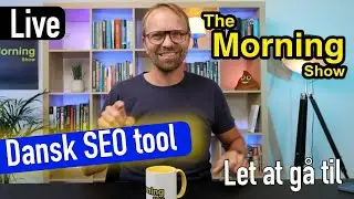 Dansk SEO tool - Morningscore - Let og anvendelig    - Jacob Blaesbjerg