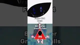 Faker 404 Vs Bill Cipher 