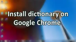 Install dictionary on Google Chrome