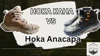 Hoka Kaha 2 vs Hoka Anacapa 2 | Which Hiking Boot Is Better?