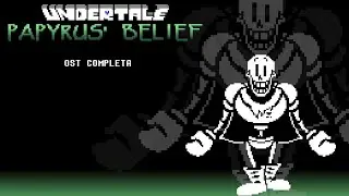 PAPYRUS BELIEF OST: 5-(MEGALOVANIA-MENU THEME)
