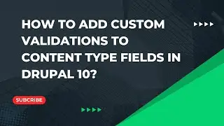 Add Custom Validation to Content Type Fields in Drupal 10 | Drupal Tutorials