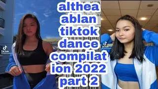 Althea Ablan TikTok Dance Compilation 2022 part 2🔥👍