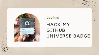 Hacking my GitHub Universe Badge