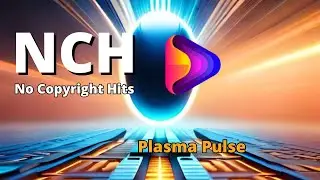 Plasma Pulse - No copyright hits