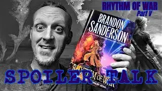 The Stormlight Archive: Rhythm of War (Part V) by Brandon Sanderson Spoiler Talk