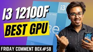 Friday Comment Box#58- Best Graphics Card for i3 10100F? 👉