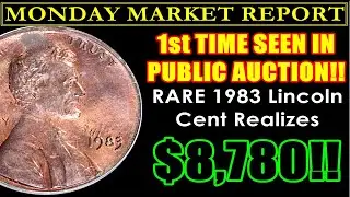 1ST PUBLIC SALE? $8,700 Realized For Ultra Rare 1983 Lincoln Cent! MONDAY MARKET REPORT