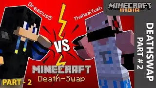 Death Swap Match : TushGaming vs GodGamerGreacus | Part 2 | Minecraft in Hindi || Minecraft India