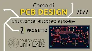 Corso PCB Design 2022 - (2/4) Progetto