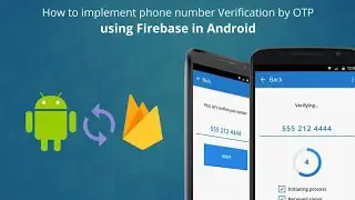 OTP Verification and Mobile Authentication using Firebase | Firebase Mobile Authentication Tutorials