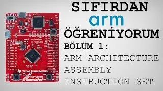 SIFIRDAN ARM ÖĞRENİYORUM-1 | ARM MİMARİSİ, INSTRUCTION SET, ASSEMBLY