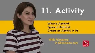 Advanced Project Control & Planning - 11. Activity in Primavera P6