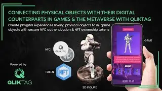 Connecting Physical Objects With In-Game Characters Securely Using NFC Tags NFT Tokens with Qliktag