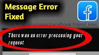 Fix Facebook Error Message There Was an Error Processing Your Request Problem Solved