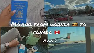 MOVING FROM UGANDA 🇺🇬 TO CANADA 🇨🇦 VLOG ( Part 2 ). | MOVING TO CANADA TRAVEL VLOG.