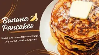 Quick And Easy Banana Pancakes Recipe - The Cooking Croft