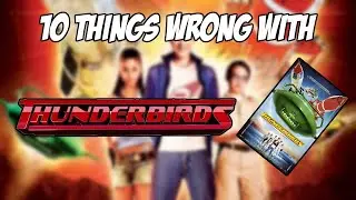 10 Things Wrong With Thunderbirds