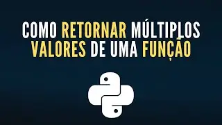Python: Como Retornar Múltiplos Valores de uma Função