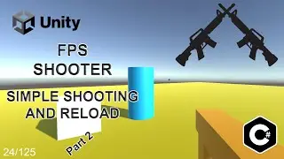 Shooting and Reloading in 9 Minutes - basic FPS Shooter- Unity Tutorial-  (Simple Shoot and Reload)