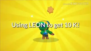 Getting Leon AND road to 10K! | Brawl Stars