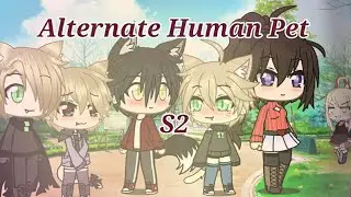 Gacha Life | Alternate Human Pet | S2E2.5 (Gay)