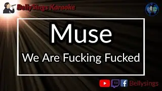 Muse - We Are Fucking Fucked (Karaoke)
