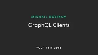 Mikhail Novikov - GraphQL Clients