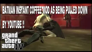 Batman Instant Coffee Mod As Being Pulled Down By YouTube
