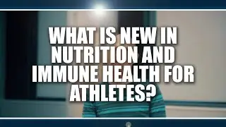 What is new in nutrition and immune health for athletes?  Neil Walsh
