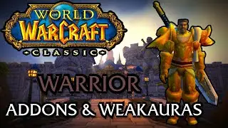 WOW Classic - Warrior Addons & Weakauras. My personal interface, what I use and why.