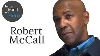 In The Mind Of A Hero - Robert McCall from The Equalizer (2014)