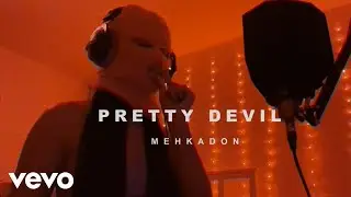 Mehkadon - Pretty Devil (Official Video)