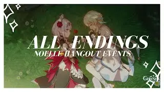 Noelle Hangout Event - All Endings - Genshin Impact (Chivalric Training)